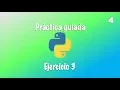 Practica guiada en Python - Ejercicio 3