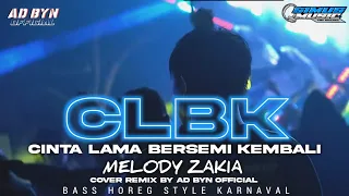 dj clbk cinta lama bersemi kembali x melody zakia terbaru bass horeg cocok buat karnaval dan santai
