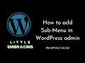 How to Create a WordPress Admin Sub - Menu WordPress Beginners Tutorial Tutorial