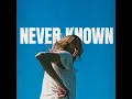 Never Known