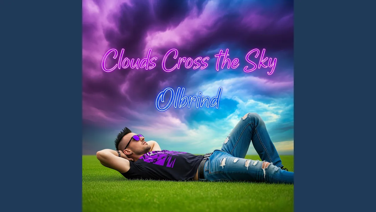 Clouds Cross the Sky Clouds Cross the Sky