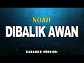 Download Lagu NOAH - DIBALIK AWAN  (KARAOKE VERSION)