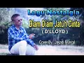 Download Lagu DIAM DIAM JATUH CINTA ( D'lloyd ) - Cover By : Jayadi Muncul