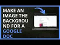 How to Make an Image the Background for a Google Doc in 2024