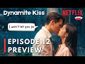 Lagu I won't let you go | Dynamite Kiss Episode 12 Preview | Jang Kiyong | Ahn Eunjin