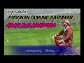 Download Lagu PUDUNAN GUNUNG HARUMAN/ABAH BALAGADONA