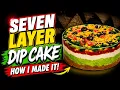 7 Layer Dip Cake