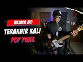 Download Lagu WIJAYA 80 - TERAKHIR KALI || Pop Punk Cover By Andhika Erdy