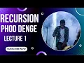 Lecture 1 Recursion Introduction Tricks to learn Recursion Recursion Phod Denge