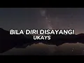 Download Lagu UKAYS - Bila Diri Disayangi (Lirik)