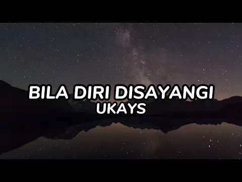 Download MP3 UKAYS - Bila Diri Disayangi (Lirik)