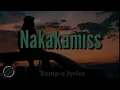 Nakakamiss - smugglaz,curse one,dello and flict g (samp-e lyrics) nakakamiss lang kasi