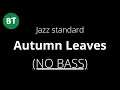 Lagu NO BASS - Autumn Leaves - Jazz Standard Backing Track - 120bpm (bassless)
