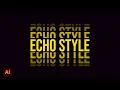 Echo Style Text Effects Design In Adobe Illustrator cc 2022 Tutorial