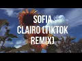 Download Lagu Clairo - Sofia (Tiktok Remix Version) [Lyrics]