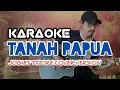 Download Lagu KARAOKE TANAH PAPUA - FRANKY SAHILATUA COVER BY JOGISTIDORE