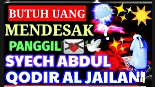 Download INI KONTEN YANG SENSITIF ❗  BUTUH UANG PANGGIL SYAIKH ABDUL QODIR AL JAILANI Rodliyalloohu AnHu MP3