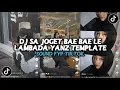 Download Lagu DJ SA JOGET BAE BAE LE LAMBADA YANZ TEMPLATE SOUND MASTAY SOPAN SLOWED VIRAL TIKTOK TERBARU 2025