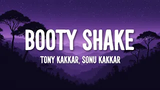 Tony Kakkar, Sonu Kakkar - Booty Shake (Lyrics)