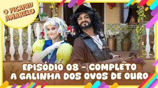A Galinha dos Ovos de Ouro | Terceira Temporada, Episódio 08 Completo | O Picapau Amarelo
