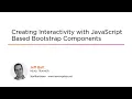 Creating Interactivity with JavaScript Based Bootstrap Components Course