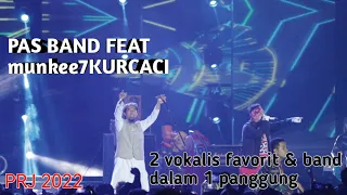 Download PAS BAND FEAT MUNKEE 7 KURCACI - TAK PERNAH ADA LIVE AT PRJ 2022 JIEXPO MP3