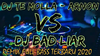 Download Dj te molla-arnon vs dj bad liar remix full bass terbaru 2020 MP3