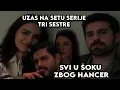 Download Lagu UZAS NA SETU SERIJE TRI SESTRE - SVI U ŠOKU ZBOG HANCER - SPAVALA SA NJIM?
