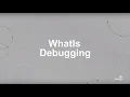 What is Debugging Why Debugging is Important