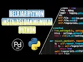 BELAJAR PYTHON - INSTALASI DAN MEMULAI PYTHON