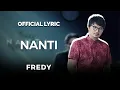 Download Lagu Fredy - Nanti (Official Lyric)