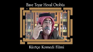 Bave Teyar بافي طيار Kompanya Heval Kürtçe Komedi Filmi 