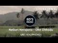 Lagu Nelluri Nerajana (8D AUDIO 🎧) - Oke Okkadu