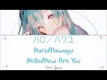[VOCALOID] Hatsune Miku Hello/How Are You [Japanese Romaji English Lyrics]
