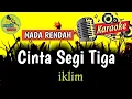 Download Lagu KARAOKE - iklim - cinta segi tiga - NADA RENDAH