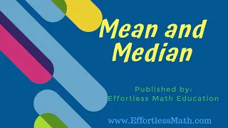 Mean and Median