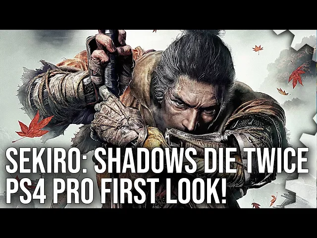 Sekiro: Shadows Die Twice PS4 Pro First Look: Dark Souls Evolved?