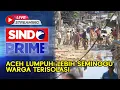 🔴LIVE Aceh Lumpuh! Lebih Seminggu Warga Terisolasi | Sindo Prime | 05/12