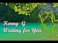 Download Lagu Kenny G - Waiting for You