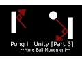 Unity How to Make Pong in Unity Part 3 More Ball Movement