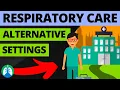 Respiratory Care in Alternative Settings