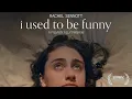 I Know The End I Used To Be Funny
