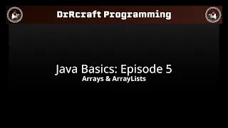 Arrays and ArrayLists - Java Basics Episode 5