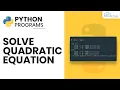 Python Program - Solve a Quadratic Equation in Python HINDI Complete Tutorial
