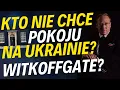 Lagu Kto nie chce pokoju na Ukrainie? | Witkoffgate? | Straty Ukrainy