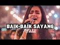 Lagu  Wali Band – Baik-baik Sayang (AI Cover Ladies Voice) | Versi Rock