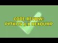 Code Review Python 3 x Hexdump
