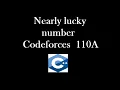 Nearly lucky number Codeforces 110A Solution with code explanation Hindi