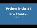 Python Tricks - Swap 2 Variables One Line