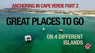 Anchoring In Cape Verde Part 2 | Places To Go On 4 Islands | Sailing Galopin | Season 5 | Episode 41